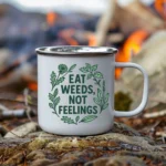 Eat Weeds Not Feelings Enamel Mug – Foraging & Wild Herb Lovers Gift - Image 6