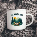Eat What You Find (But Know What You’re Doing) Enamel Camping Mug - Image 5
