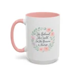 Motivational Nurse Mug – She Believed She Could, So She Became a Nurse - Image 42
