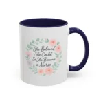 Motivational Nurse Mug – She Believed She Could, So She Became a Nurse - Image 8
