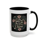 Nurse Inspirational Mug – She Believed She Could, So She Became a Nurse - Image 11