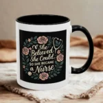 Nurse Inspirational Mug – She Believed She Could, So She Became a Nurse - Image 35