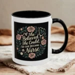 Nurse Inspirational Mug – She Believed She Could, So She Became a Nurse - Image 2