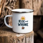 Rise and Whine Enamel Camping Mug